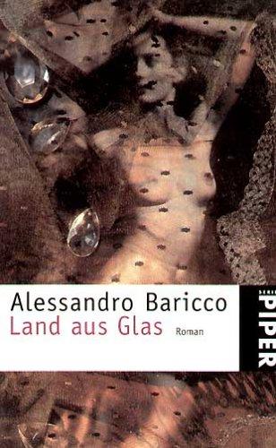 Alessandro Baricco: Land aus Glas. (Paperback, German language, 2003, Piper)