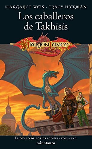 Tracy Hickman, Mila López: El ocaso de los dragones nº 01/02 Los caballeros de Takhisis (Paperback, Minotauro)