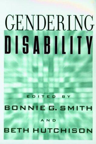 Brenda Jo Brueggemann, Bonnie G. Smith, Adrienne Asch: Gendering Disability (Paperback, Rutgers University Press)