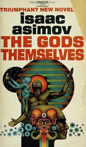 Isaac Asimov: The Gods Themselves (1973, Fawcett Crest)