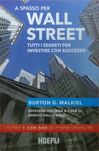 Burton G. Malkiel: A spasso per Wall Street (Paperback, 2016, Ulrico Hoepli Editore S.p.A.)