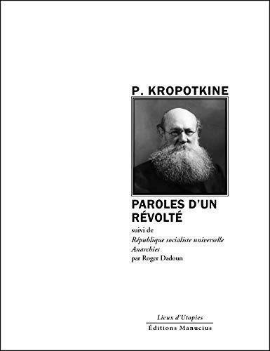 Peter Kropotkin: Paroles d'un révolté (French language, 2019, Manucius)