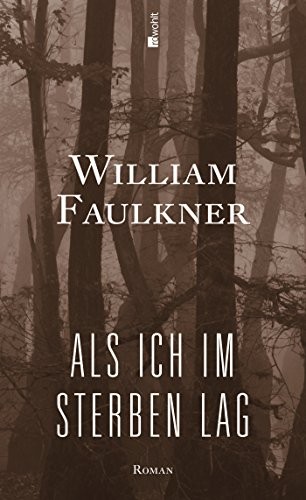 William Faulkner: Als ich im Sterben lag (Hardcover, 2012, Rowohlt Verlag GmbH)