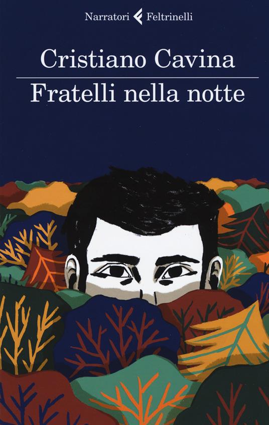 Cristiano Cavina: Fratelli Nella notte (Paperback, Italiano language, 2017, Feltrinelli)
