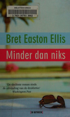 Bret Easton Ellis, Christian Rummel: Minder dan niks (Dutch language, 2005, Lemniscaat [In Between])