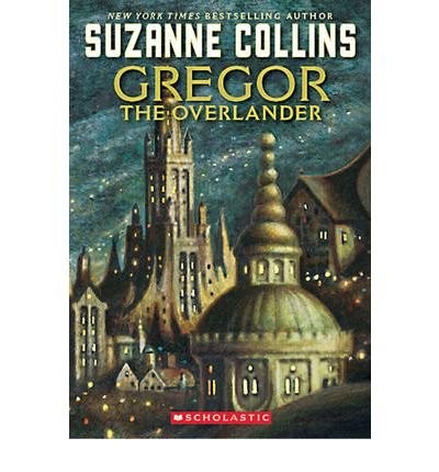 Suzanne Collins: Gregor the Overlander (2010, Scholastic, Incorporated, Scholastic Inc.)