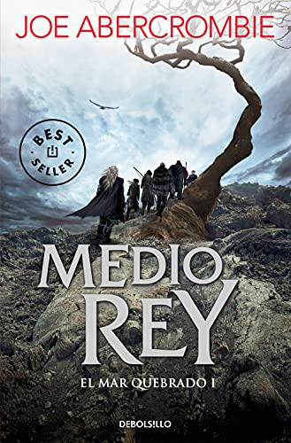 Joe Abercrombie: Medio rey (Paperback, Debolsillo, DEBOLSILLO)