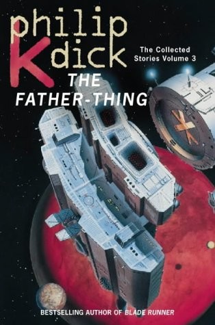 Philip K. Dick: The father-thing (1990, Grafton)