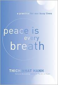 Thích Nhất Hạnh: Peace Is Every Breath (2011, HarperOne)