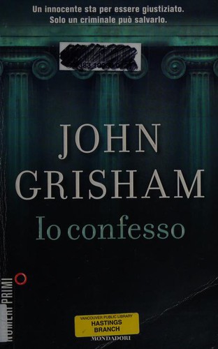 John Grisham: Io confesso (Paperback, Italian language, Arnoldo Mondadori Editore)