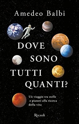 Amedeo Balbi: Dove sono tutti quanti? (Paperback, Italian language, Rizzoli)