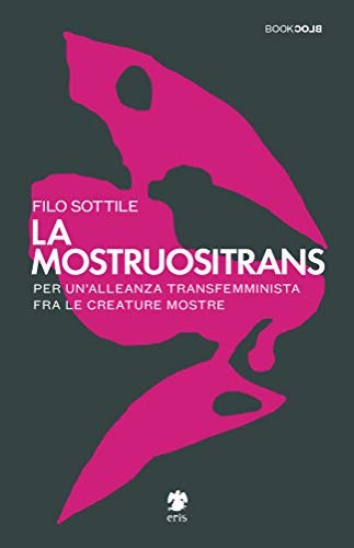 Filomena Sottile: La mostruositrans (Paperback, italiano language, 2020, Eris)