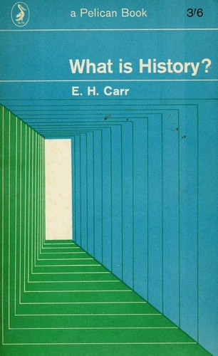 E. H. Carr, E. Carr, R. Evans: What is history? (Paperback, 1964, Pelican Books)