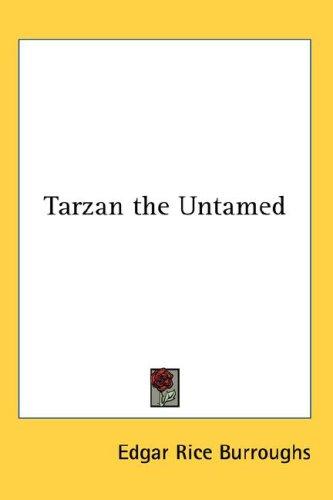 Edgar Rice Burroughs: Tarzan the Untamed (Hardcover, Kessinger Publishing, LLC)