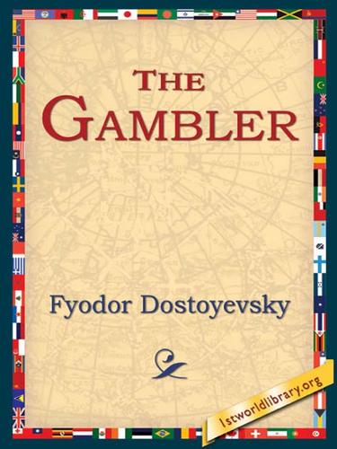 Fedor Dostoievski: The Gambler (EBook, 2006, 1st World Library)