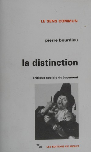 Pierre Bourdieu: La distinction (French language, 1979, Éditions de Minuit)