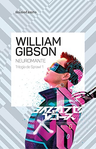 William Gibson - undifferentiated, David Tejera Expósito: Neuromante (Paperback, Spanish language, Minotauro)