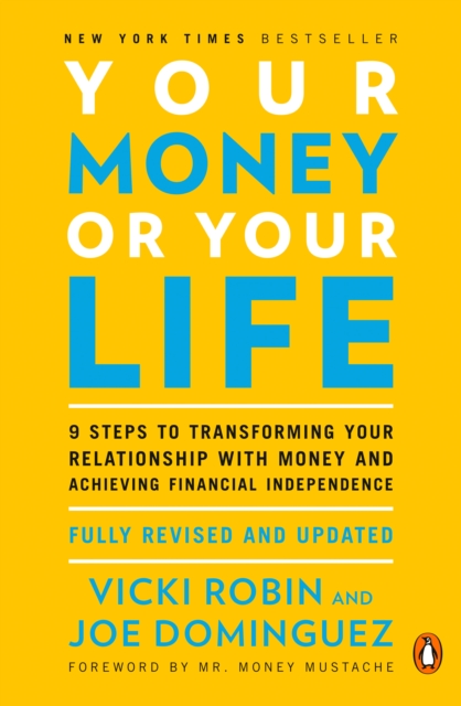 Vicki Robin, Joseph R. Dominguez, Joe Dominguez: Your Money Or Your Life (Paperback, 2008, Penguin Putnam Inc)