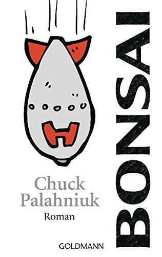 Chuck Palahniuk: Bonsai (German language, 2012, Goldmann)