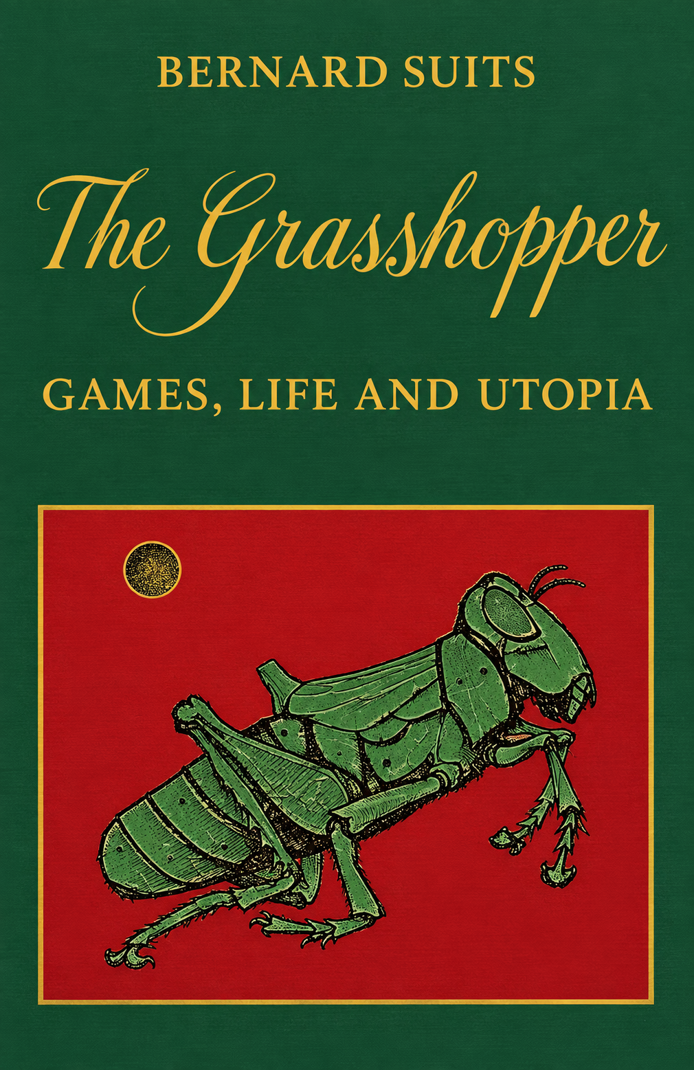Bernard Suits: The Grasshopper (Hardcover, 1978, University of Toronto Press)