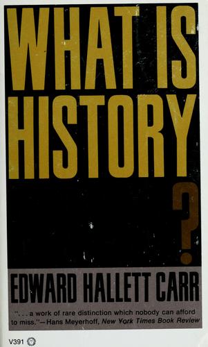 E. H. Carr: What is history? (1961, Vintage)