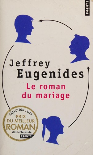 Jeffrey Eugenides: Le roman du mariage (French language, 2014, Points)