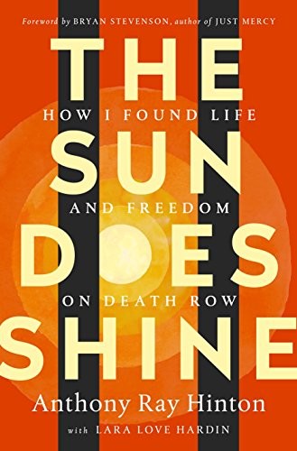 Anthony Ray Hinton: The sun does shine (2018, St. Martin's Press)