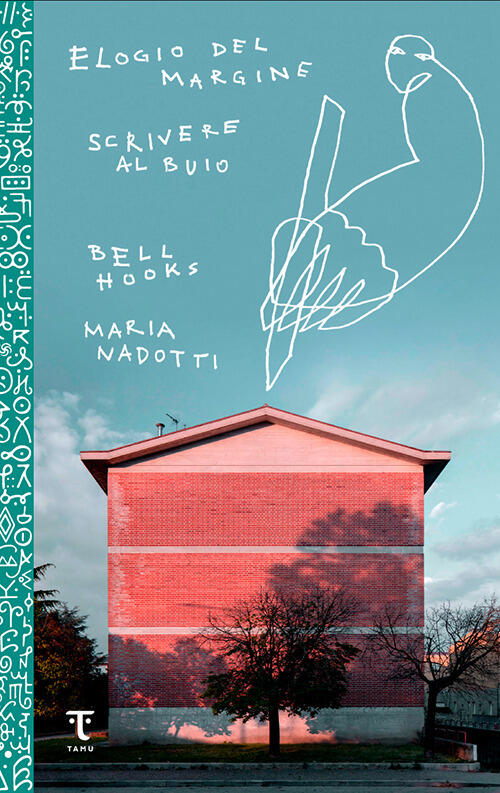 Maria Nadotti, bell hooks: Elogio del margine / Scrivere al buio (Paperback, Italiano language, 2020, Tamu)