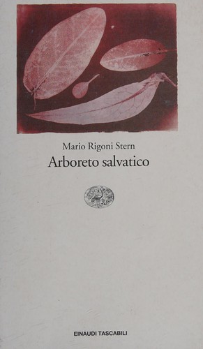 Mario Rigoni Stern: Arboreto salvatico (Italian language, 1996, Einaudi)