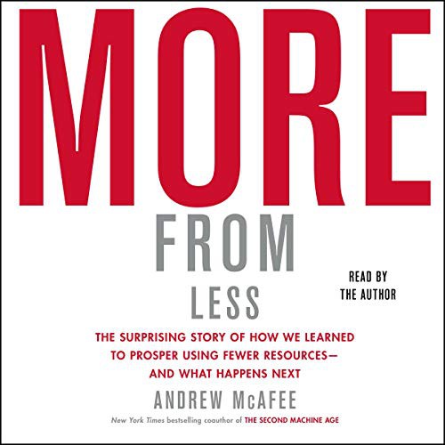 Andrew McAfee: More from Less (AudiobookFormat, 2019, Simon & Schuster Audio, Simon & Schuster Audio and Blackstone Publishing)