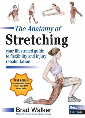 Brad Walker: The Anatomy of Stretching (2011, North Atlantic Books)