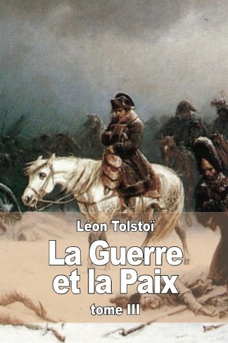 Léon Tolstoï: La Guerre et la Paix (Paperback, French language, CreateSpace Independent Publishing Platform)