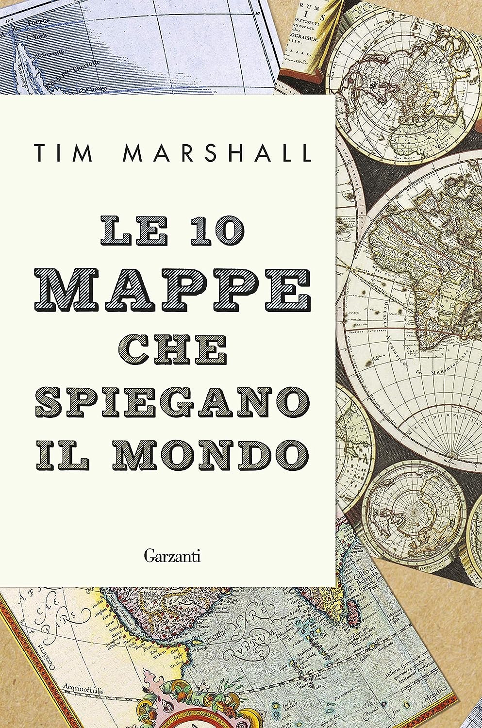 Tim Marshall: Le 10 mappe che spiegano il mondo. (Italiano language, Garzanti)