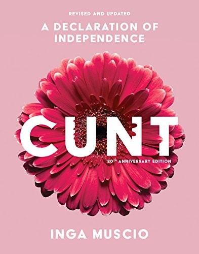 Inga Muscio: Cunt, 20th Anniversary Edition (Paperback, Seal Press)