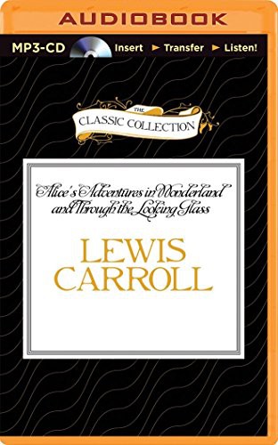 Michael Page, Lewis Carroll: Alice's Adventures in Wonderland and Through the Looking Glass (AudiobookFormat, The Classic Collection, Classic Collection)