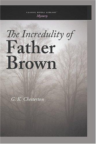 G. K. Chesterton: The Incredulity of Father Brown (Paperback, Classic Books Library)