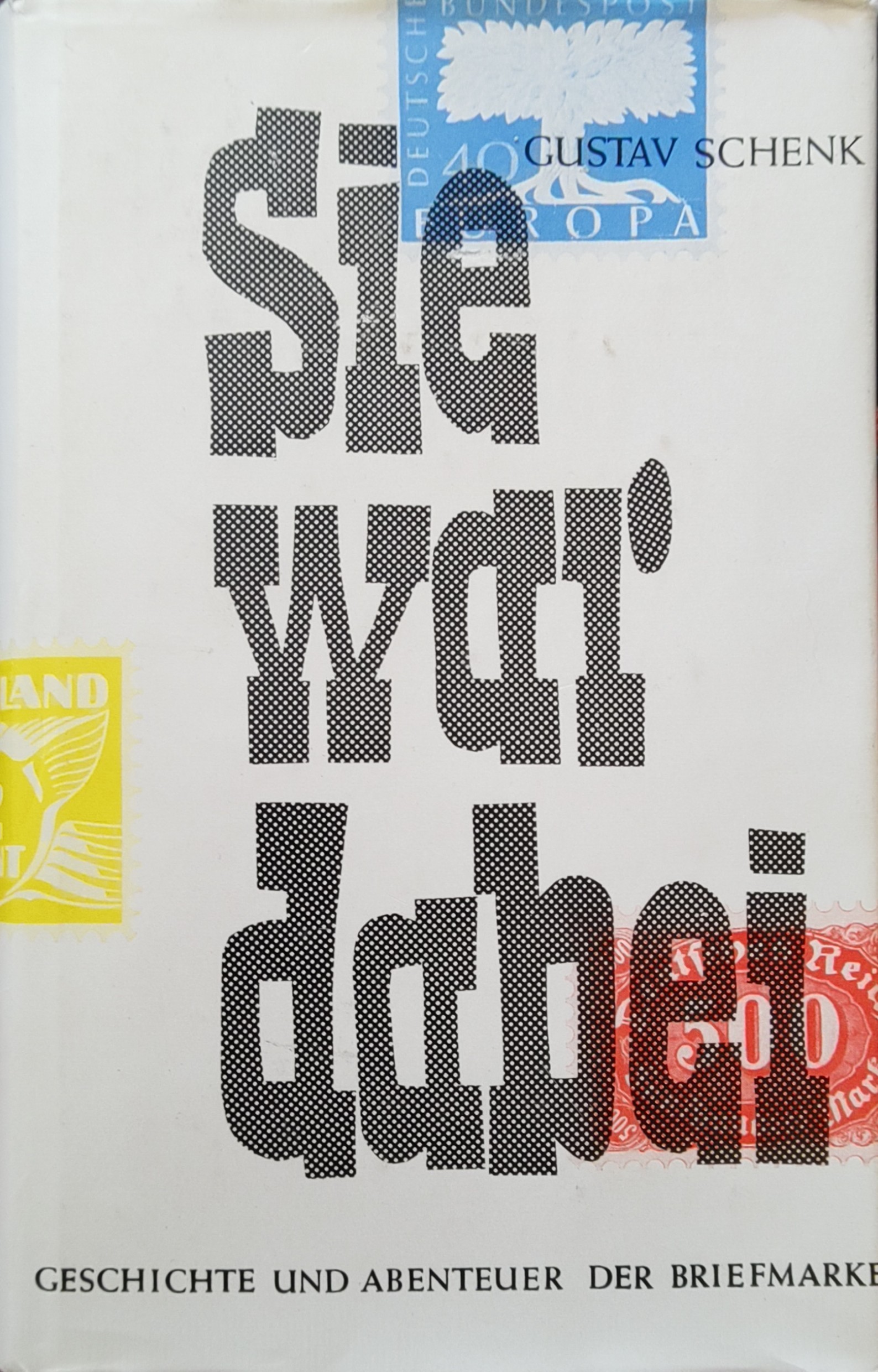 Gustav Schenk: Sie war dabei (Hardcover, german language)