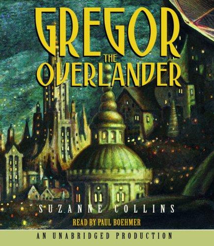 Suzanne Collins: Gregor the Overlander (AudiobookFormat, Listening Library)