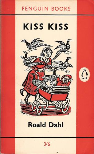 Roald Dahl: Kiss Kiss (Paperback, 1962, Penguin Books)