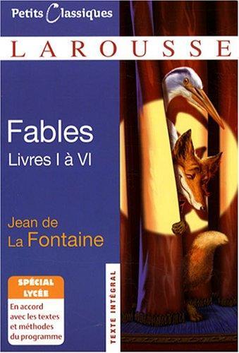 Jean de La Fontaine: Fables : livres I à VI (French language, 2008, Éditions Larousse)