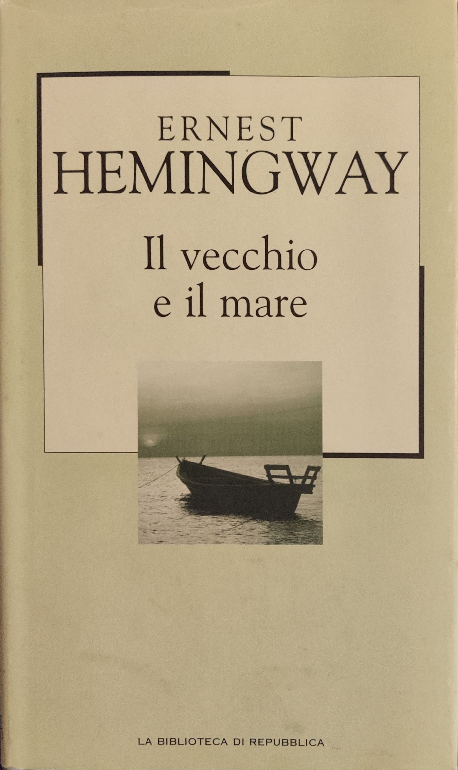 Ernest Hemingway, Fernanda Pivano: Il vecchio e il mare (Hardcover, Italiano language, 2002, Gruppo Editoriale L'Espresso SpA - Divisione la Repubblica)