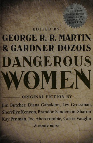 Brandon Sanderson, Joe Abercrombie, Sam Sykes, Robin Hobb, Jim Butcher, Diana Gabaldon, Lev Grossman, Melinda M. Snodgrass, Lawrence Block, Joe R. Lansdale, Megan E. Abbott, Cecelia Holland, Carrie Vaughn, Sharon Kay Penman, Nancy Kress, Diana Rowland, Sherrilyn Kenyon, S. M. Stirling, Pat Cadigan, Caroline Spencer: Dangerous Women (Tor Books)