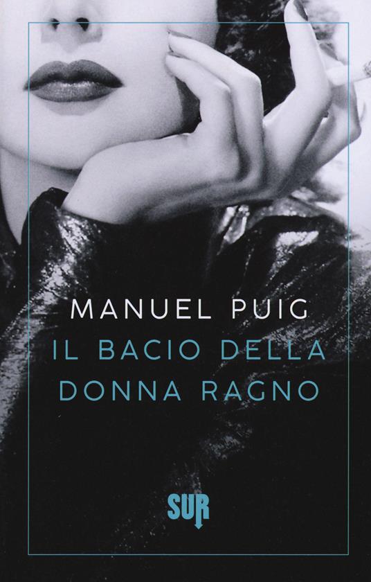 Manuel Puig: Il bacio della donna ragno (Paperback, Italiano language, 2017, Sur)