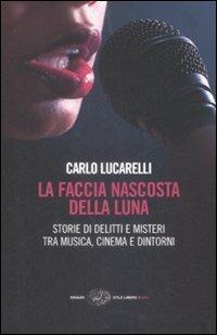 Carlo Lucarelli: La faccia nascosta della luna (Italian language, 2009, Einaudi)