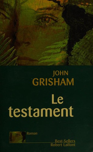 John Grisham: Le Testament (Paperback, French language, Robert Laffont)