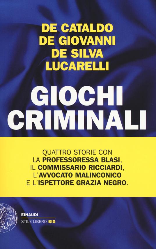 Giancarlo De Cataldo: Giochi criminali (Italian language, 2014, Einaudi)