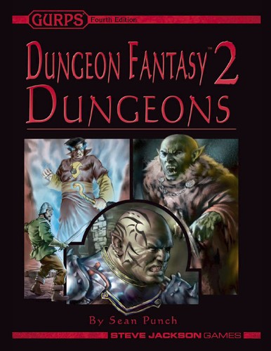 Sean Punch: GURPS Dungeon Fantasy 2: Dungeons (2008, Steve Jackson Games)