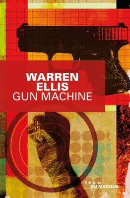 Warren Ellis: Gun machine (French language, 2013, Éditions du Masque)