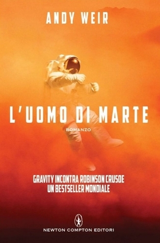 Andy Weir: L'uomo di Marte (Paperback, Italiano language, 2014, Newton Compton)
