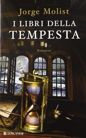 Jorge Molist: I libri della tempesta (Italiano language, 2013, Longanesi)
